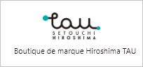 Boutique de marque Hiroshima TAU